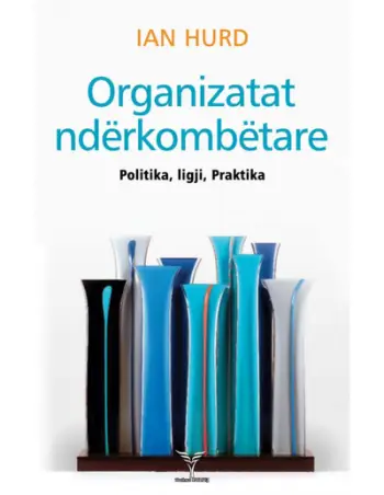 Organizatat Nderkombetare - Ian Hurd
