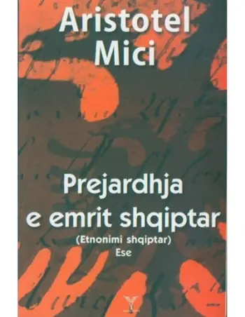 Prejardhja E Emrit Shqiptar - Aristotel Mici