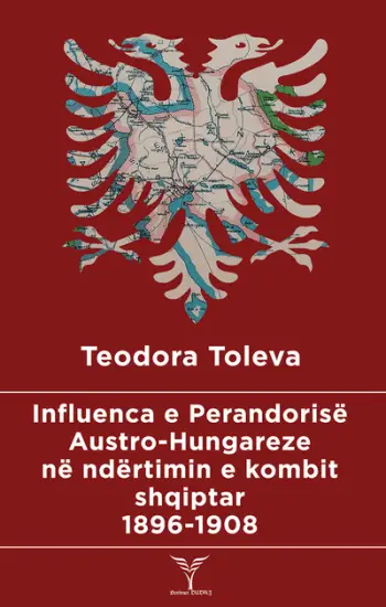 Influenca E Perandorise Austro Hungareze Ne Ndertimin E Kombit Shqiptar - Teodora Toleva