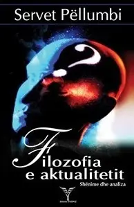 Filozofia E Aktualitetit - Servet Pellumbi