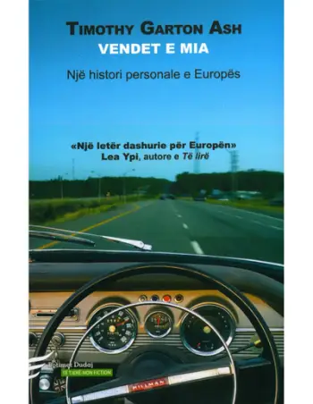 Vendet E Mia Nje Histori Personale E Europes - Timothy Garton Ash