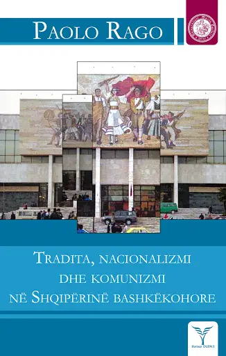 Tradita Nacionalizmidhe Komunizmi Ne Shqiperine Bashkohore - Paolo Rago