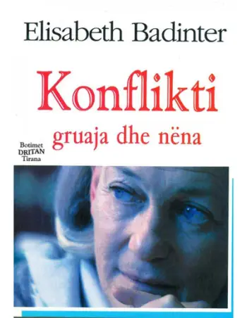 Konflikti Gruaja Dhe Nena - Elisabeth Badinter
