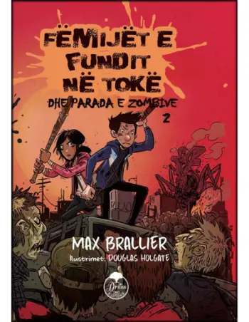 Femijet E Fundit Ne Toke 2 : Parada E Zombive - Max Brallier