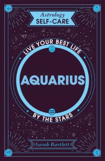 Astrology Self Care Aquarius - Sarah Bartlett