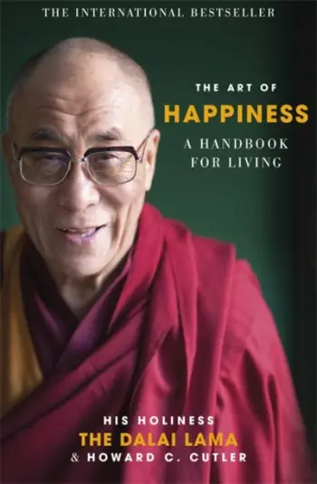 The Art Of Happiness A Handbook For Living - Dalai Lama