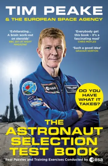 Astronaut Selection Test Book - Peake, Tim, The European Space Agency