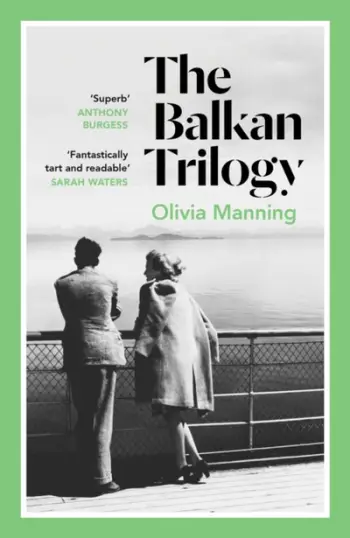 Balkan Trilogy - Olivia Manning