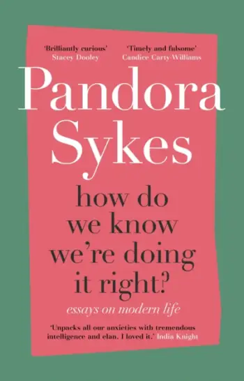 How Do We Know Were Doing It Right - Pandora Sykes