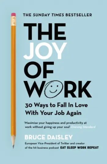 The Joy Of Work - Bruce Daisley