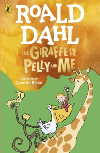 Giraffe & The Pelly & Me - Roald Dahl