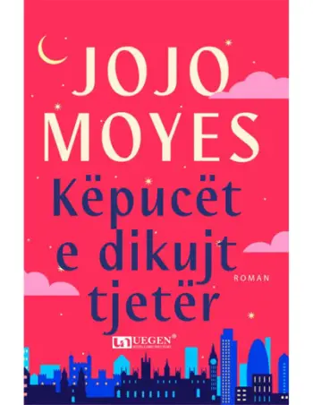 Kepucet E Dikujt Tjeter - Jojo Moyes