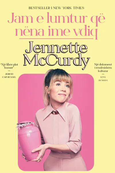 Jam E Lumtur Qe Nena Ime Vdiq - Jennette Mccurdy - 1