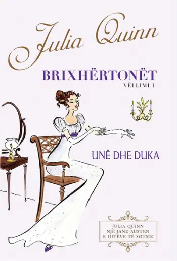 Brixhertonet V1 Une Dhe Duka - Julia Quinn