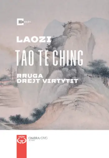 Tao Te Ching - Rruga Drejt Virtytit - Tao Te Ching