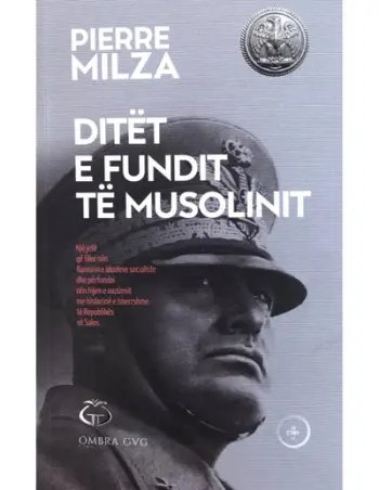 Ditet E Fundit Te Musolinit - Pierre Milza