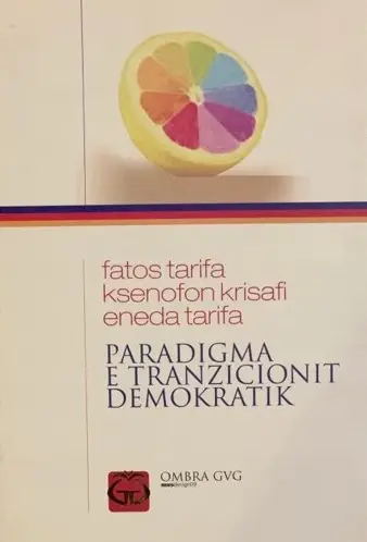 Paradigma E Tranzicionit Demokratik - Fatos Tarifa Ksenofon Krisafi