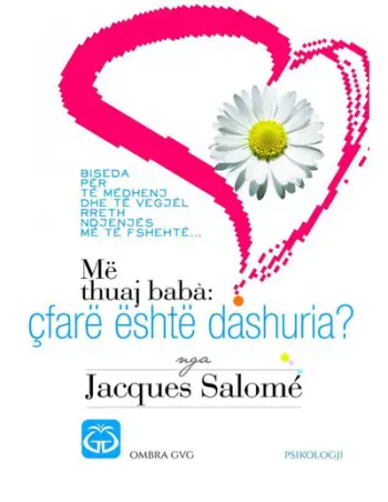 Me Thuaj Baba Cfare Eshte Dashuria - Jacques Salome