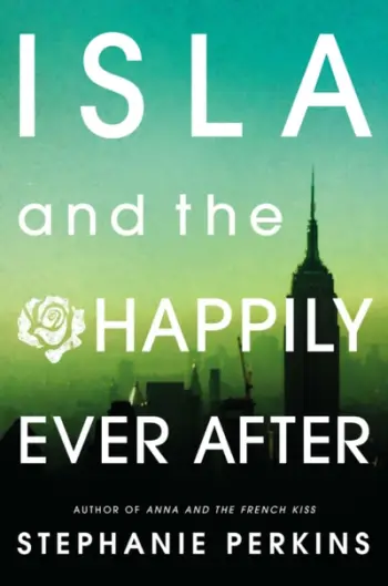 Isla And The Happily Ever After - Stephanie Perkins