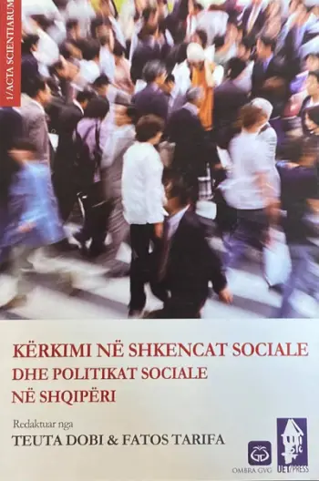 Kerkimi Ne Shkencat Sociale Dhe Politikat Sociale Ne Shqiperi - Teuta Dobi & Fatos Tarifa