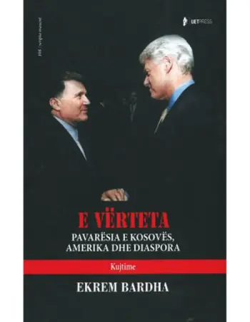 E Verteta Pavaresia E Kosoves,amerika Dhe Diaspora - Ekrem Bardha