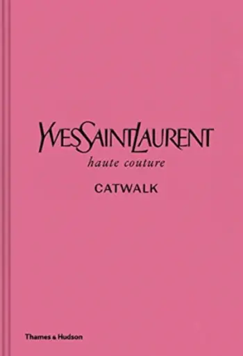 Yves Saint Laurent Catwalk The Complete Haute