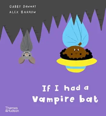 If I Had A Vampire Bat - Gabby Dawnay