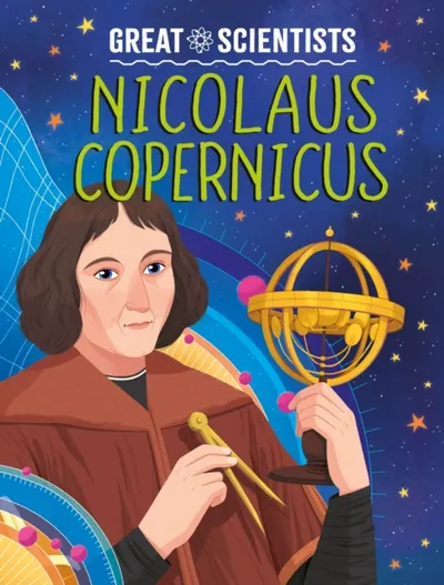 Great Scientists Nicolaus Copernicus - Anna Baker - 1