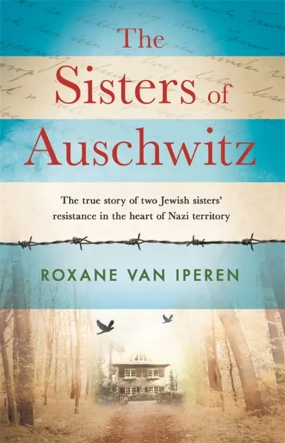The Sisters Of Auschwitz - Roxane Van Iperen - 1