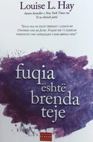 Fuqia Eshte Brenda Teje - Louise Hay - 1