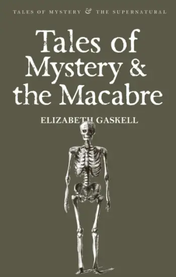 Tales Of Mystery & The Macabre - Elizabeth Gaskell