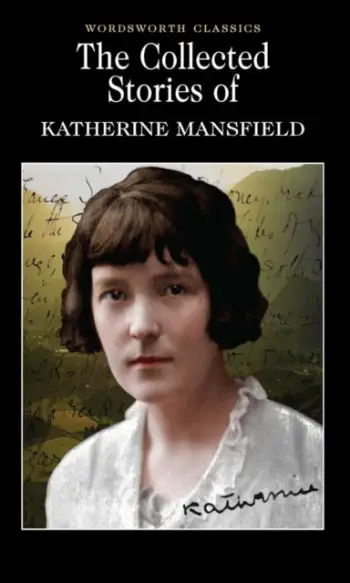 Collected Stories Of Katheri - Katherine Mansfield