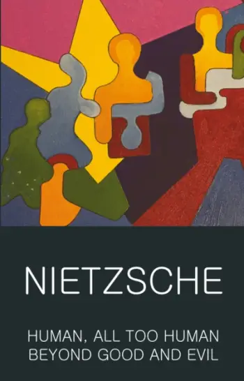 Human All Too Human & Beyon - Friedrich Nietzsche