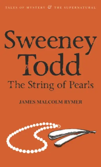 Sweeney Todd: The String Of Pearls - James Malcolm Rymer