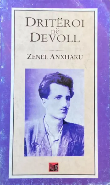 Driteroi Ne Devoll - Zenel Anxhaku