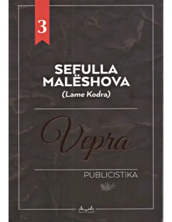 Vepra 3 Publicistika - Sefulla Maleshova (Lame Kodra)