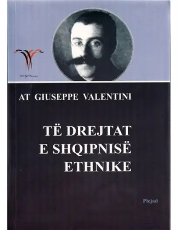 Te Drejtat E Shqipnise Etnike - Zef Valentini
