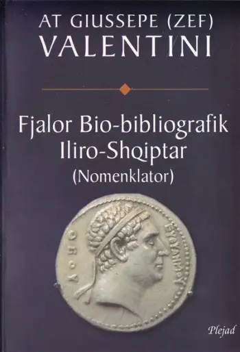 Fjalor Bio ? Bibliografik Iliro ? Shqiptar (nomenklator) - At Giussepe Valentini