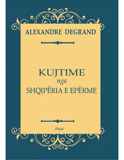 Kujtime Nga Shqiperia E Eperme - Alexandre Degrand - 1