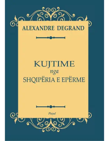 Kujtime Nga Shqiperia E Eperme - Alexandre Degrand
