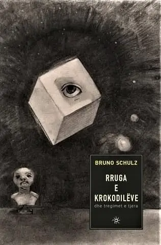 Rruga E Krokodileve - Bruno Schulz