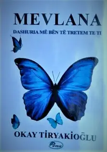 Mevlana Dashuria Me Ben Te Tretem Te Ti - Okay Tiryakioglu