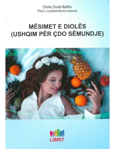Mesimet E Dioles (ushqim Per Cdo Semundje) - Diola Dosti Baftiu - 1