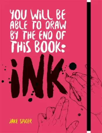 You Will Be Able To Draw By The End Of This Book - Jake Spicer