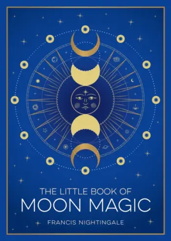 Little Book Of Moon Magic - Francis Nightingale