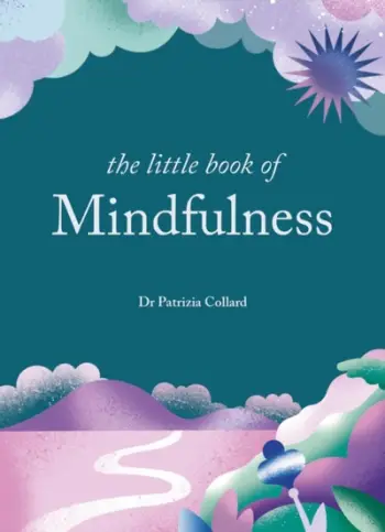 Little Book Of Mindfulness - Dr Patrizia Collard
