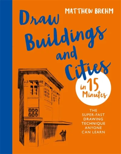 Draw Buildings And Cities In 15 Minutes The Super Fast - Matthew Brehm - 1