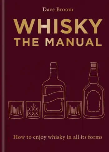 Whisky The Manual - Dave Broom