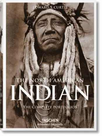 The North American Indian The Complete Portfolios - Edward S Curtis