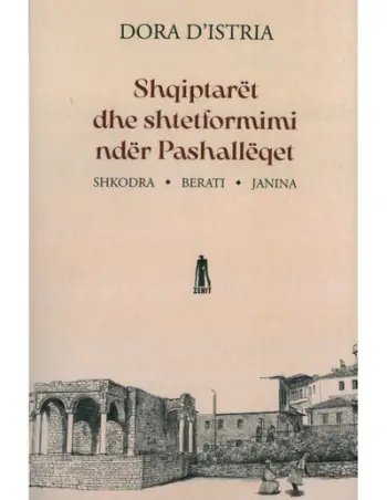 Shqiptaret Dhe Shtetformimi Nder Pashalleqet - Dora D Istria